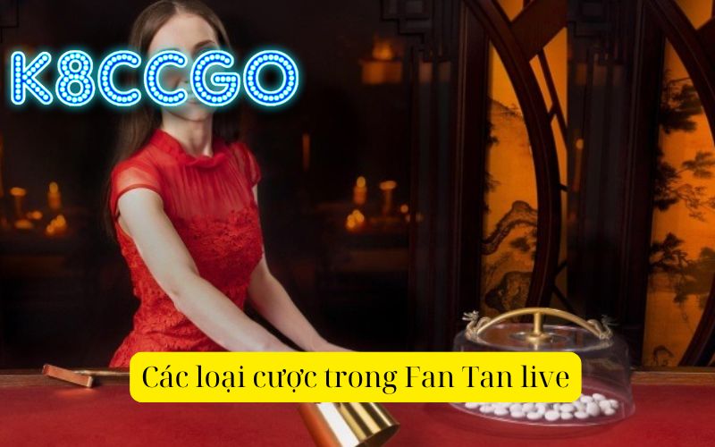 Các loại cược trong Fan Tan live