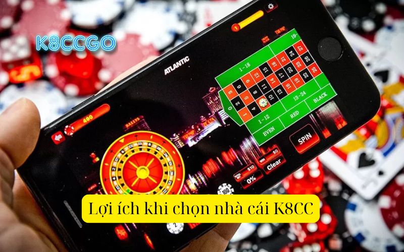 Lợi ích khi chọn nhà cái K8CC