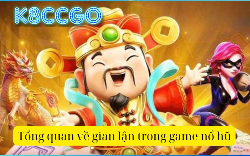 Tổng quan về gian lận trong game nổ hũ