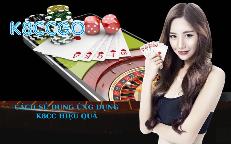 Cách sử dụng ứng dụng K8CC hiệu quả
